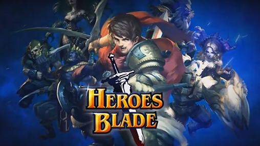 Скачать Heroes blade: Android Action RPG игра на телефон и планшет.