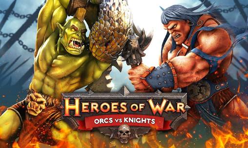 Скачать Heroes of war: Orcs vs knights: Android игра на телефон и планшет.