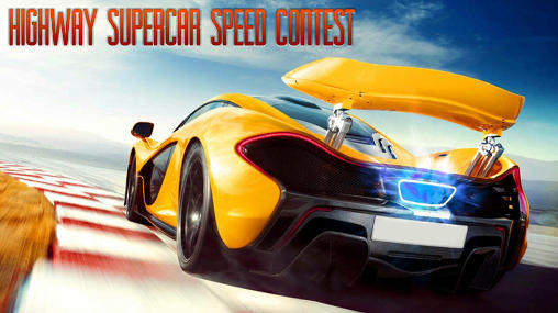 Скачать Highway supercar speed contest: Android Гонки на шоссе игра на телефон и планшет.