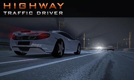 Скачать Highway traffic driver: Android Гонки на шоссе игра на телефон и планшет.