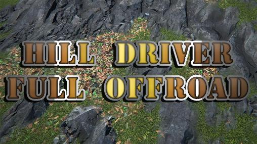 Скачать Hill driver: Full off road: Android 3D игра на телефон и планшет.