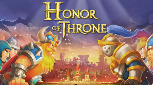 Скачать Honor of throne на Андроид 4.0.3 бесплатно.