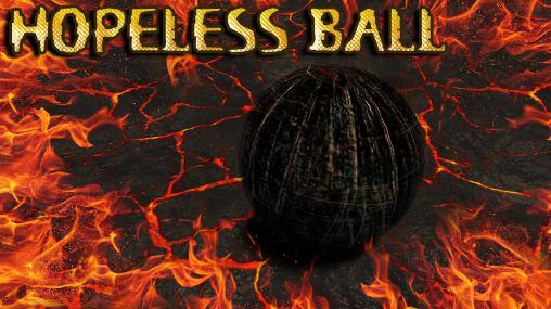Скачать Hopeless ball: Android 3D игра на телефон и планшет.