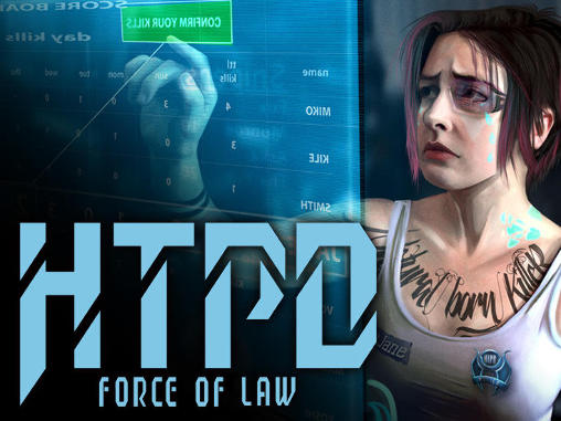 Скачать HTPD: Force of law: Android Aнонс игра на телефон и планшет.