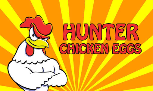 Hunter chicken eggs