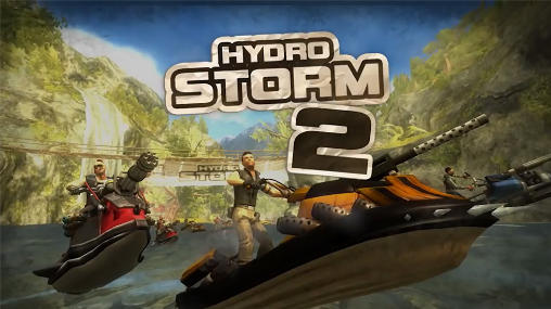 Скачать Hydro storm 2 на Андроид 4.0 бесплатно.
