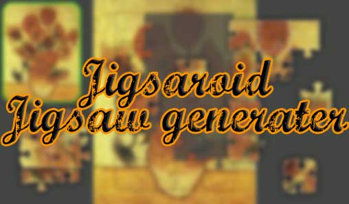 Скачать Jigsaroid: Jigsaw generator на Андроид 4.0.4 бесплатно.