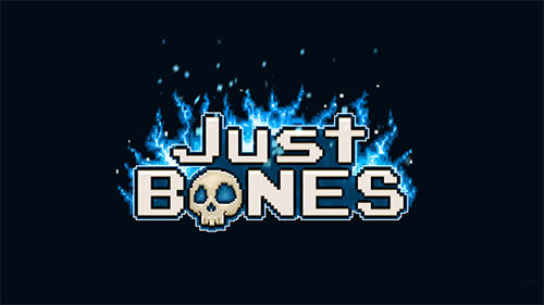 Скачать Just bones на Андроид 4.1 бесплатно.