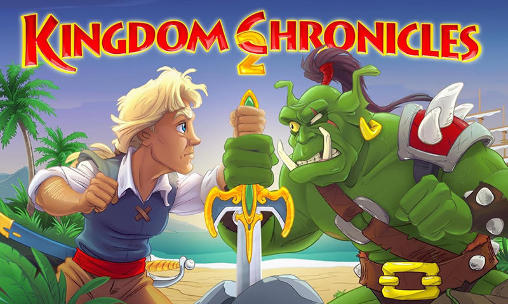 Скачать Kingdom chronicles 2 на Андроид 4.3 бесплатно.