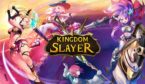 Скачать Kingdom slayer: Android Аниме игра на телефон и планшет.