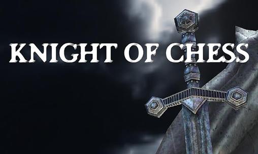 Скачать Knight of chess: Android Настольные игра на телефон и планшет.