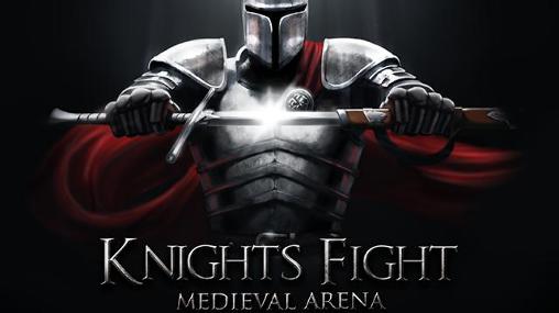 Скачать Knights fight: Medieval arena: Android Aнонс игра на телефон и планшет.