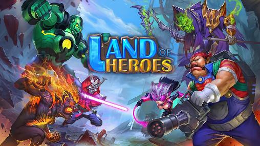 Скачать Land of heroes на Андроид 4.0.3 бесплатно.