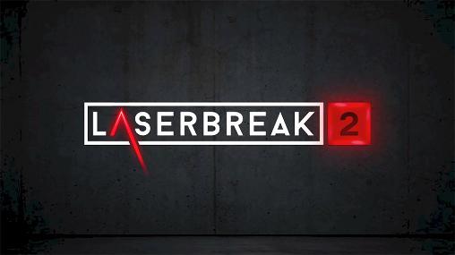 Скачать Laserbreak 2: Android Сенсорные игра на телефон и планшет.