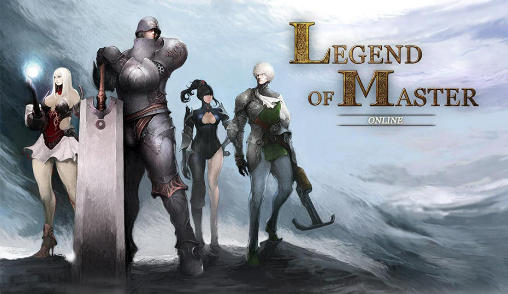 Скачать Legend of master online: Android Online игра на телефон и планшет.