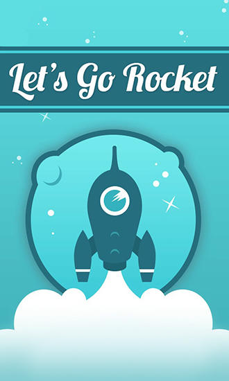 Скачать Let's go rocket на Андроид 4.1 бесплатно.