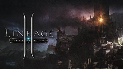 Скачать Lineage II: Dawn of Aden: Android Онлайн RPG игра на телефон и планшет.