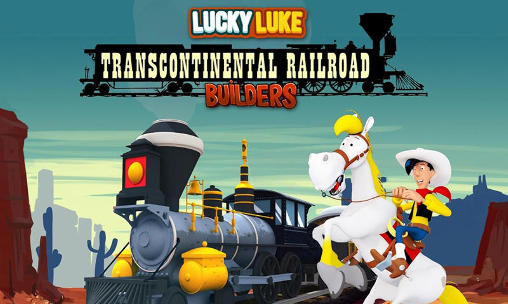 Скачать Lucky Luke: Transcontinental railroad builders: Android игра на телефон и планшет.