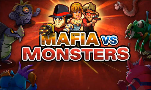 Скачать Mafia vs monsters на Андроид 4.3 бесплатно.