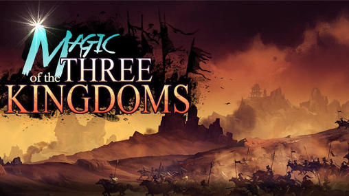 Скачать Magic of the Three kingdoms: Android Online игра на телефон и планшет.