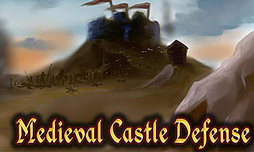 Скачать Medieval castle defense на Андроид 1.6 бесплатно.