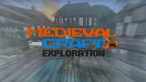 Скачать Medieval craft exploration 3D на Андроид 4.1 бесплатно.