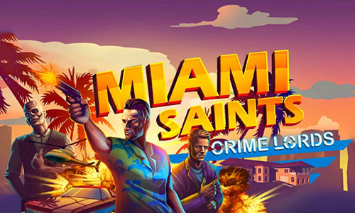 Скачать Miami saints: Crime lords: Android Типа GTA игра на телефон и планшет.
