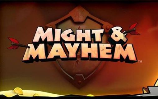 Скачать Might and mayhem на Андроид 4.0.3 бесплатно.