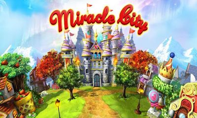 Скачать Miracle City: Android Стратегии игра на телефон и планшет.