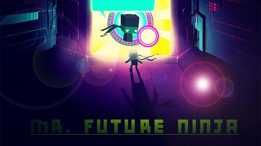 Скачать Mr. Future Ninja: Android Aнонс игра на телефон и планшет.