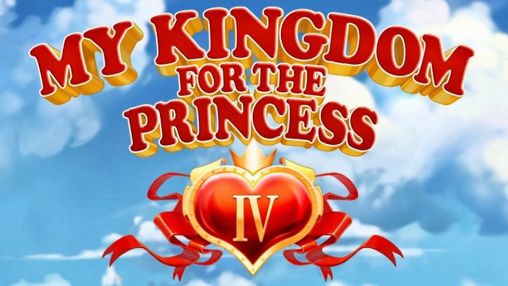 Скачать My kingdom for the princess 4: Android Стратегии игра на телефон и планшет.