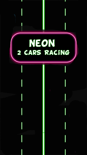 Скачать Neon 2 cars racing: Android Игры на реакцию игра на телефон и планшет.