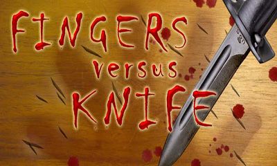 Скачать Fingers versus Knife: Android Аркады игра на телефон и планшет.