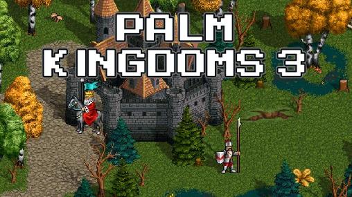 Скачать Palm kingdoms 3: Android Ролевые (RPG) игра на телефон и планшет.
