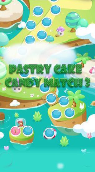 Скачать Pastry cake: Candy match 3: Android Три в ряд игра на телефон и планшет.