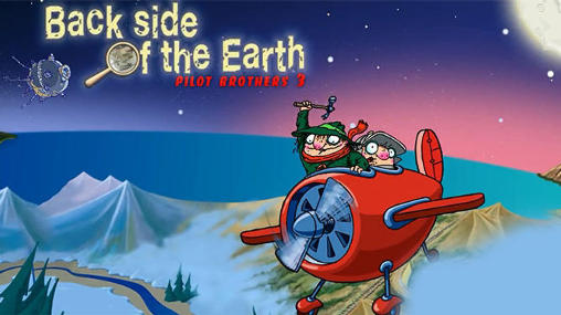 Скачать Pilot brothers 3: Back side of the Earth: Android игра на телефон и планшет.
