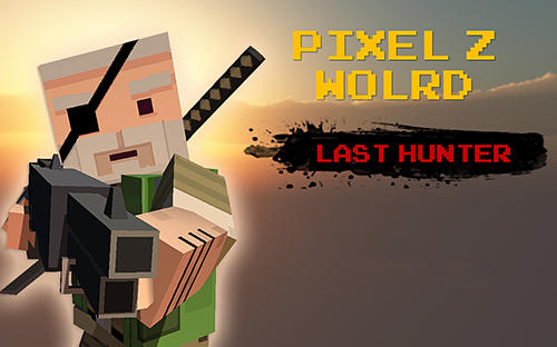 Pixel Z world: Last hunter