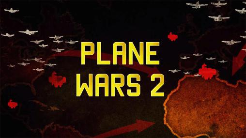 Скачать Plane wars 2: Android Стратегии в реальном времени игра на телефон и планшет.