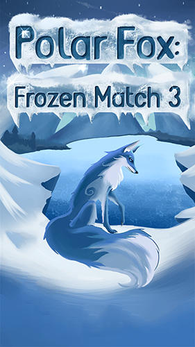 Скачать Polar fox: Frozen match 3: Android Три в ряд игра на телефон и планшет.