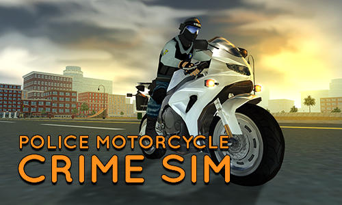 Скачать Police motorcycle crime sim: Android Мотоциклы игра на телефон и планшет.