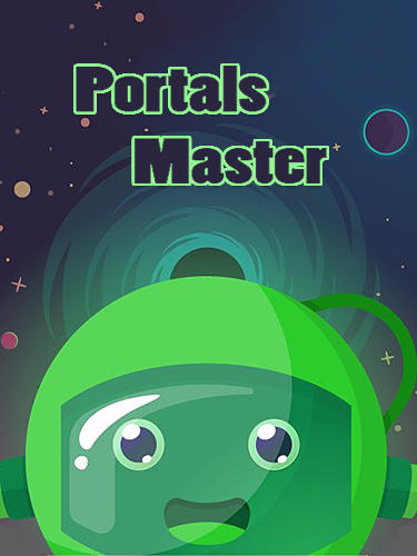 Скачать Portals master: Android Игры на реакцию игра на телефон и планшет.