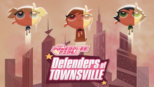 Скачать The Powerpuff girls: Defenders of Townsville: Android игра на телефон и планшет.