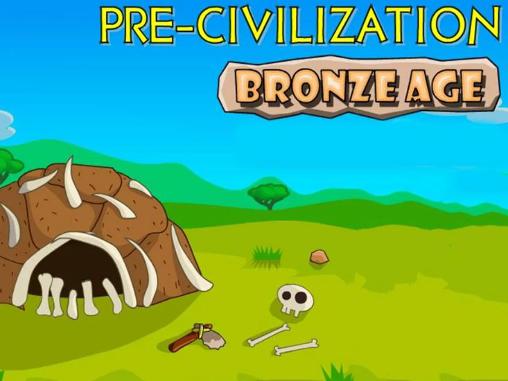 Pre-civilization: Bronze age