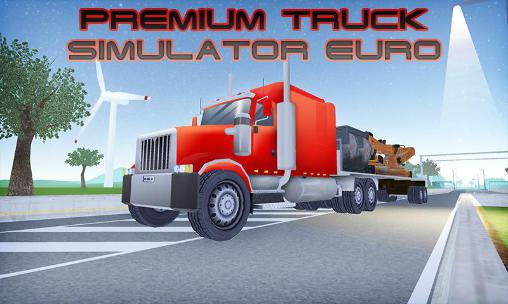 Скачать Premium truck simulator euro: Android Дальнобойщики игра на телефон и планшет.