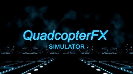 Скачать Quadcopter FX simulator pro: Android игра на телефон и планшет.