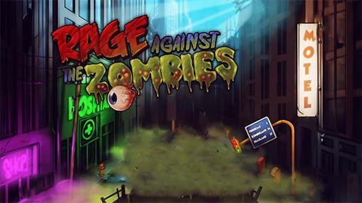 Скачать Rage against the zombies на Андроид 2.2 бесплатно.