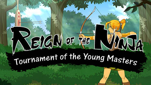 Скачать Reign of the ninja: Android Aнонс игра на телефон и планшет.
