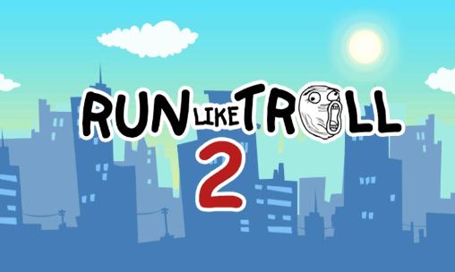 Run like troll 2: Run to die
