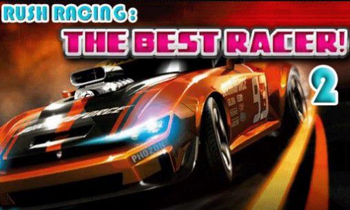 Скачать Rush racing 2: The best racer: Android игра на телефон и планшет.