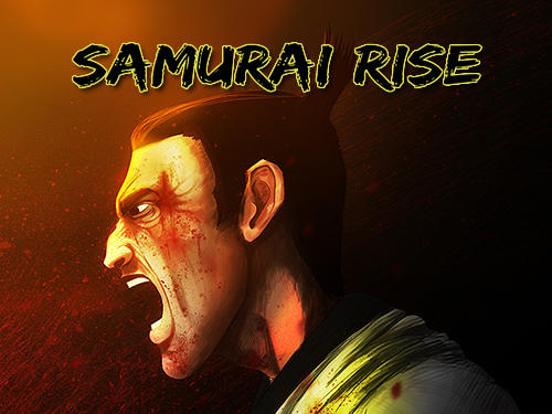 Скачать Samurai rise: Android Слешеры игра на телефон и планшет.